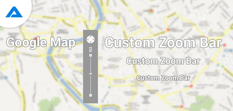 Guide to Customize Google Map Style And Custom Zoom Bar