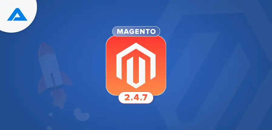 Magento 2.4.7 Release