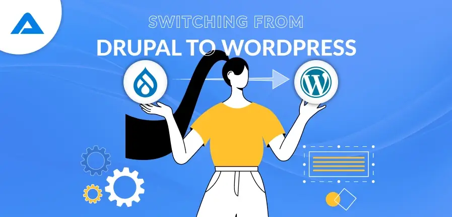 Everything You Need to Know Before Switching from Drupal to WordPress