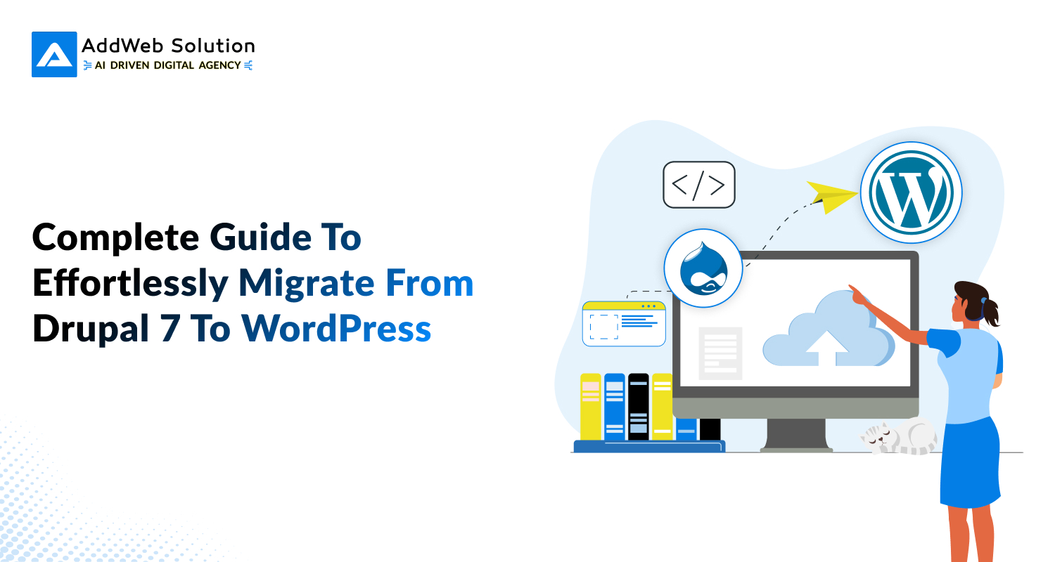 Complete Guide To Effortlessly Migrate From Drupal 7 To WordPress